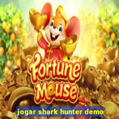 jogar shark hunter demo